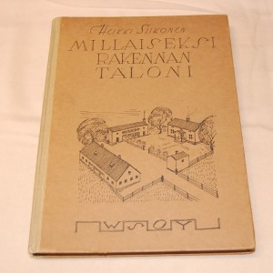 Heikki Siikonen Millaiseksi rakennan taloni